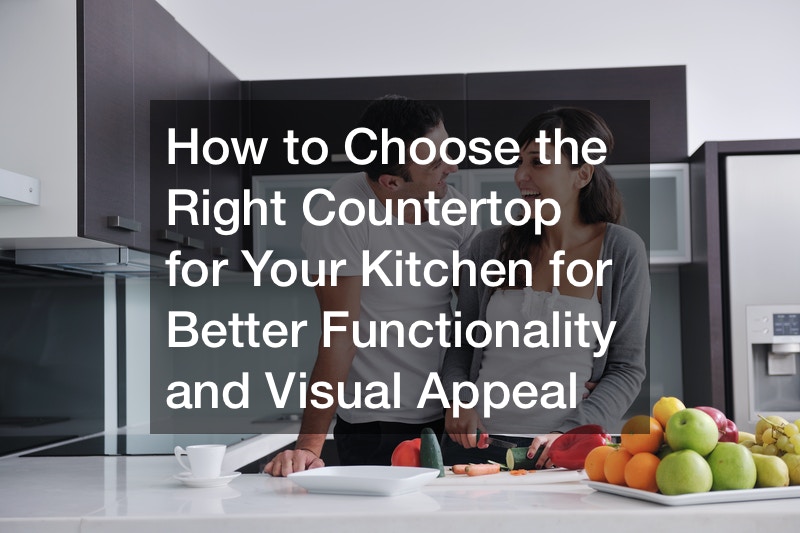 How to Choose the Right Countertop for Your Kitchen for Better Functionality and Visual Appeal