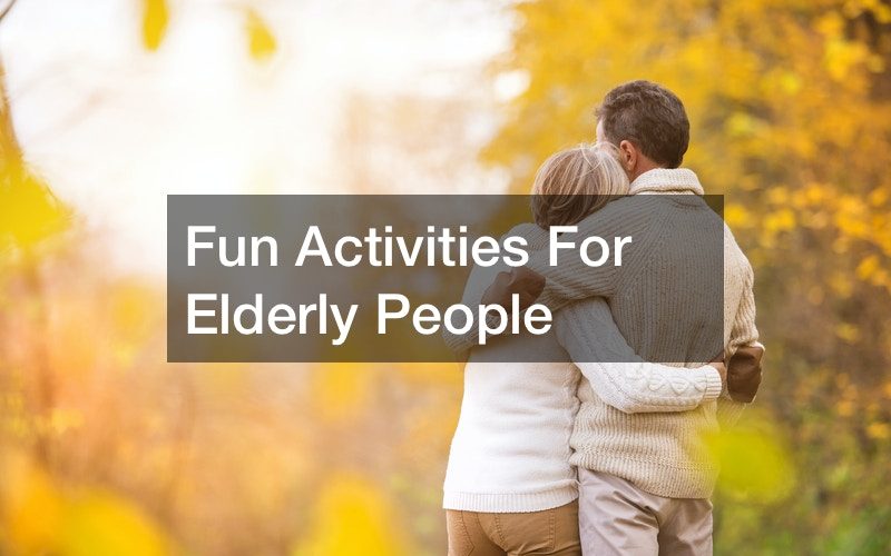 Fun Activities For Elderly People