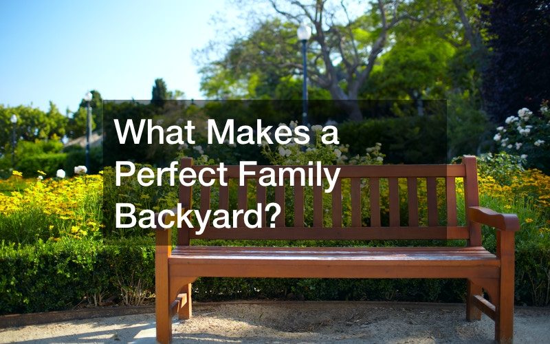 What Makes a Perfect Family Backyard?