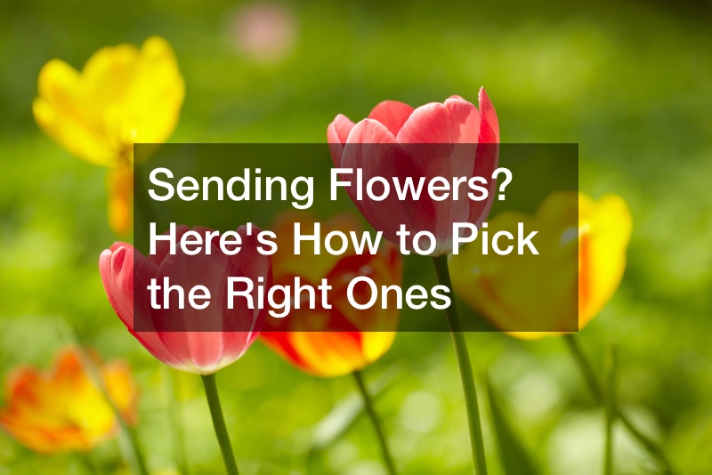 Sending Flowers? Here’s How to Pick the Right Ones