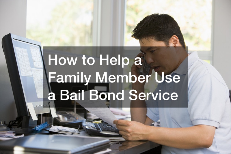 How to Help a Family Member Use a Bail Bond Service