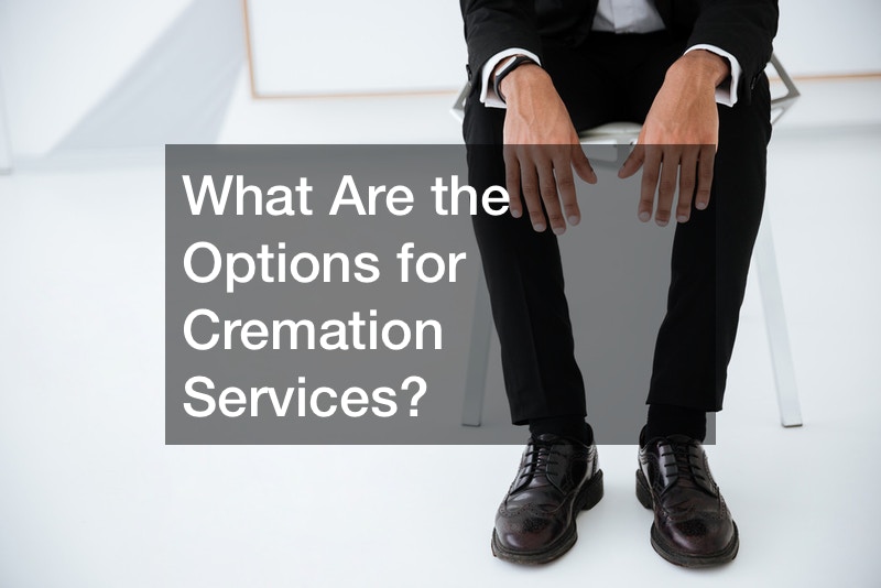 What Are the Options for Cremation Services?