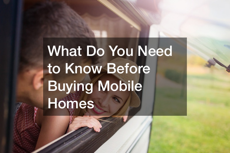 What Do You Need to Know Before Buying Mobile Homes?