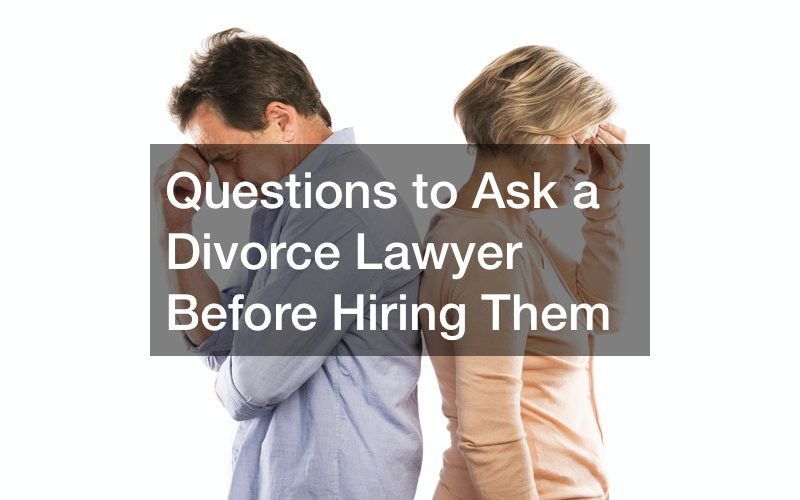 Questions to Ask a Divorce Lawyer Before Hiring Them