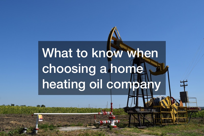 What to know when choosing a home heating oil company