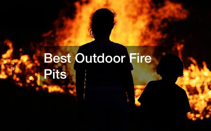 Best Outdoor Fire Pits