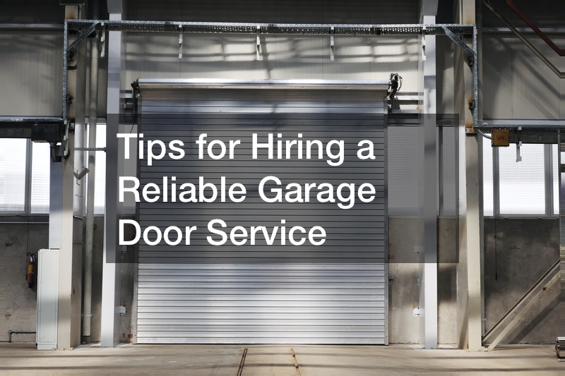 Tips for Hiring a Reliable Garage Door Service
