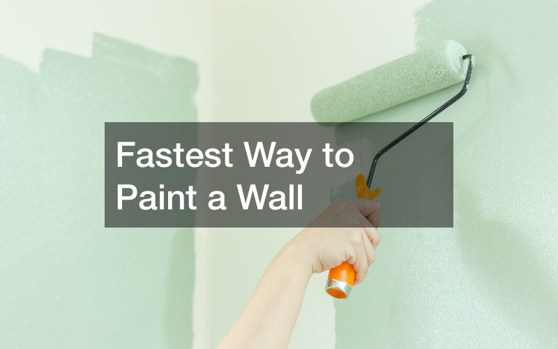 Fastest Way to Paint a Wall