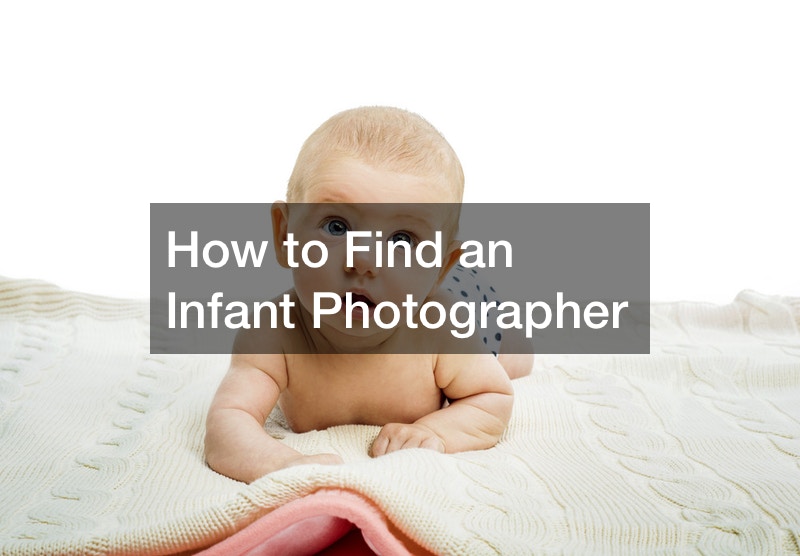 How to Find an Infant Photographer
