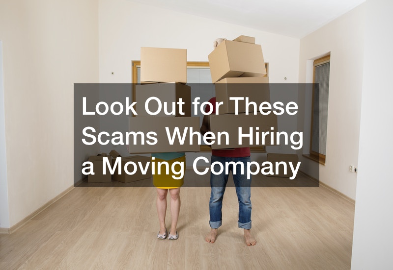 Look Out for These Scams When Hiring a Moving Company