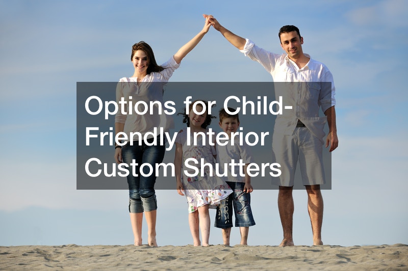 Options for Child-Friendly Interior Custom Shutters