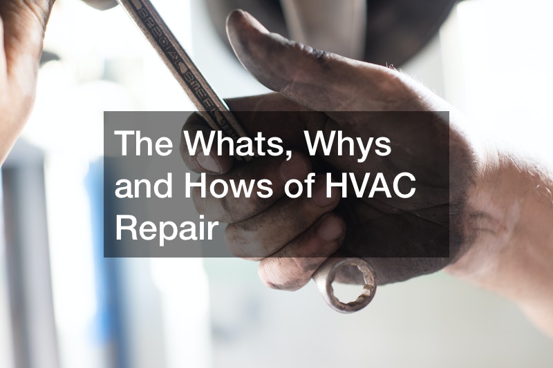 The Whats, Whys and Hows of HVAC Repair