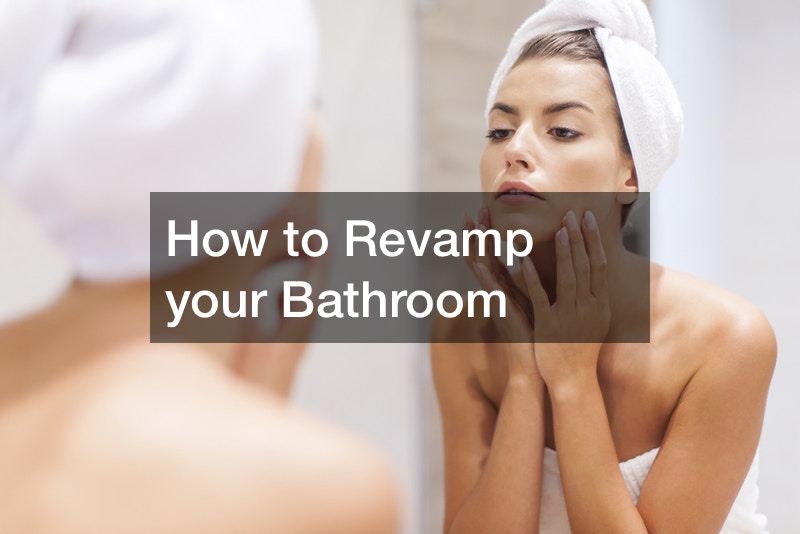How to Revamp your Bathroom