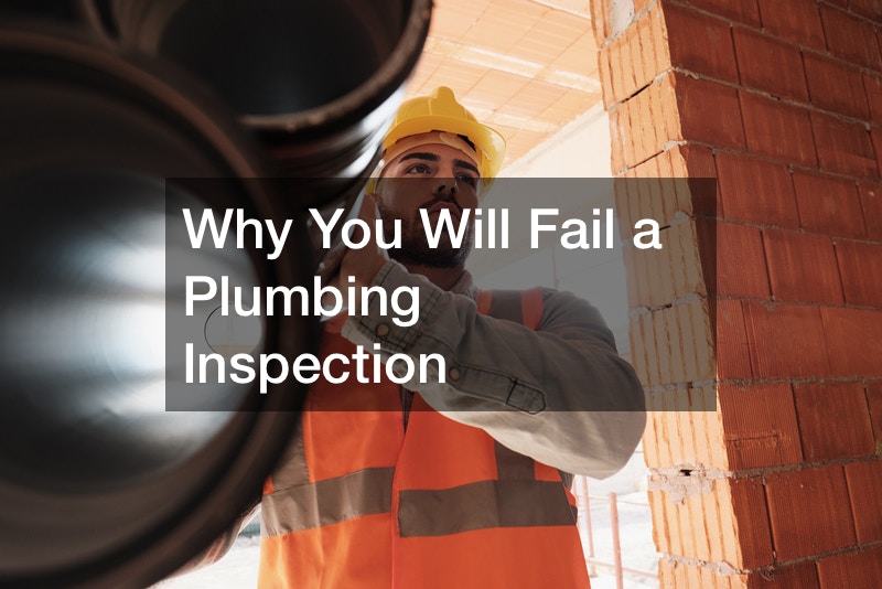 Why You Will Fail a Plumbing Inspection