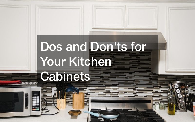 Dos and Donts for Your Kitchen Cabinets