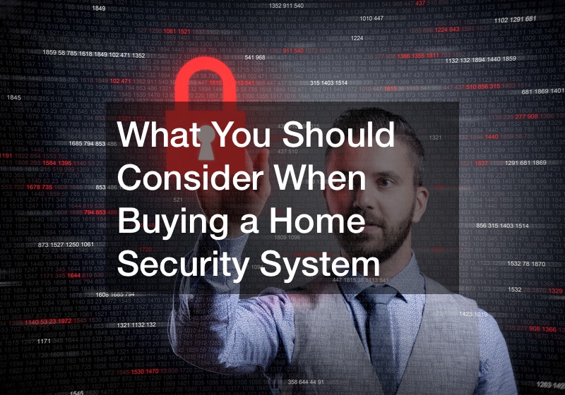 What You Should Consider When Buying a Home Security System