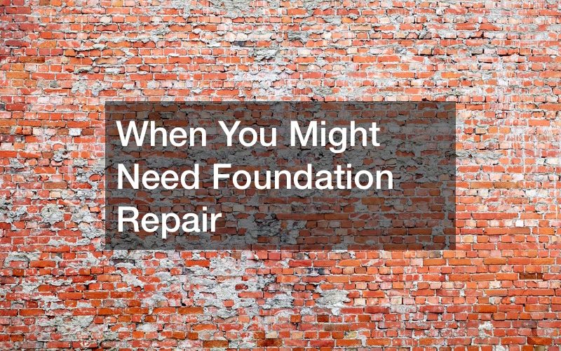 When You Might Need Foundation Repair