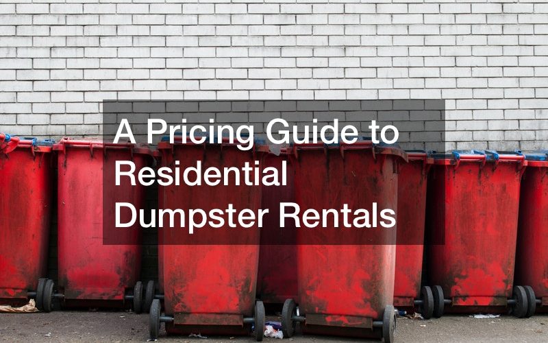 A Pricing Guide to Residential Dumpster Rentals