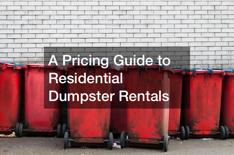 A Pricing Guide to Residential Dumpster Rentals