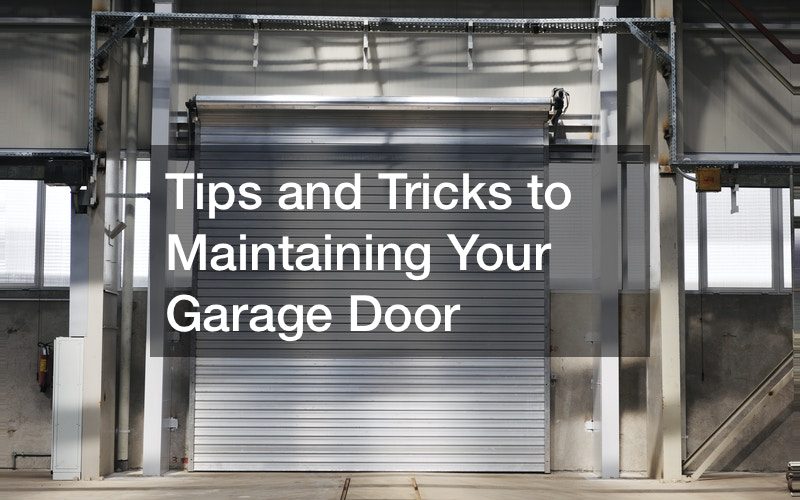 Tips and Tricks to Maintaining Your Garage Door
