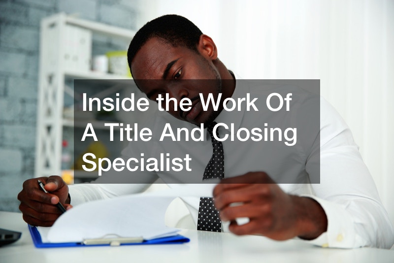 Inside the Work Of A Title And Closing Specialist