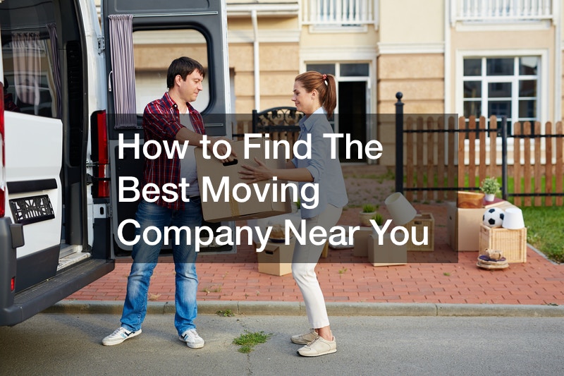 How to Find The Best Moving Company Near You