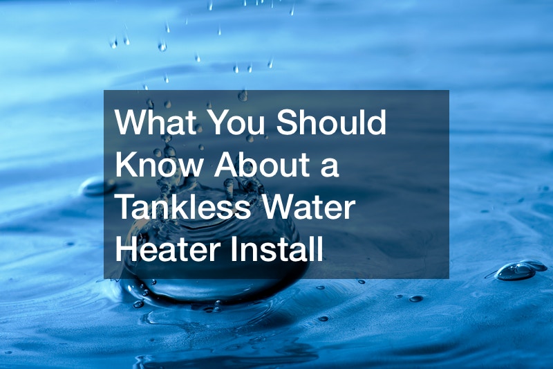 What You Should Know About a Tankless Water Heater Install