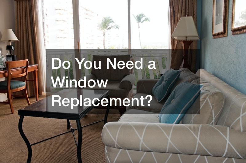 Do You Need a Window Replacement?