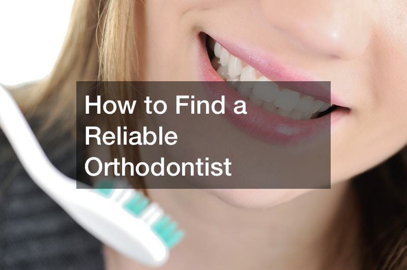How to Find a Reliable Orthodontist