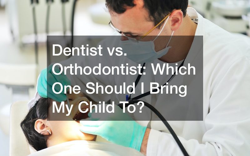 Dentist vs. Orthodontist  Which One Should I Bring My Child To?