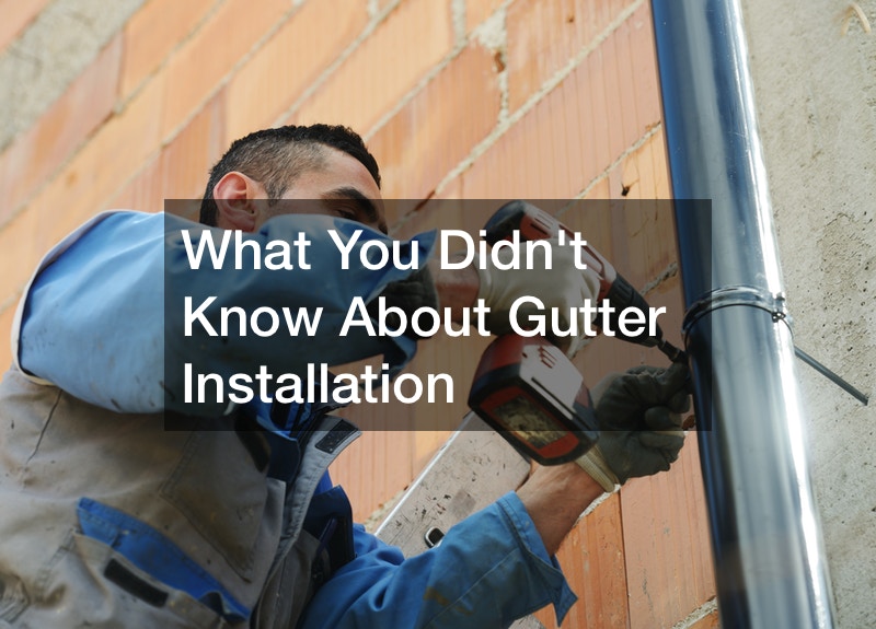 What You Didnt Know About Gutter Installation
