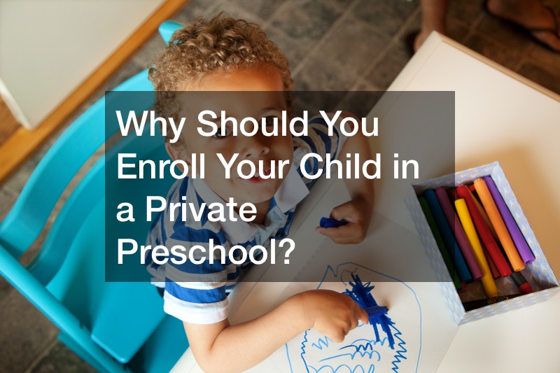 Why Should You Enroll Your Child in a Private Preschool?