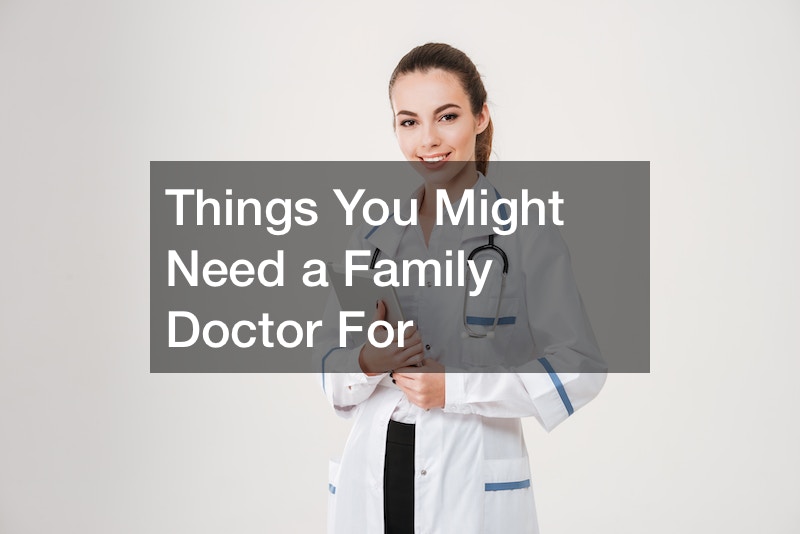 Things You Might Need a Family Doctor For