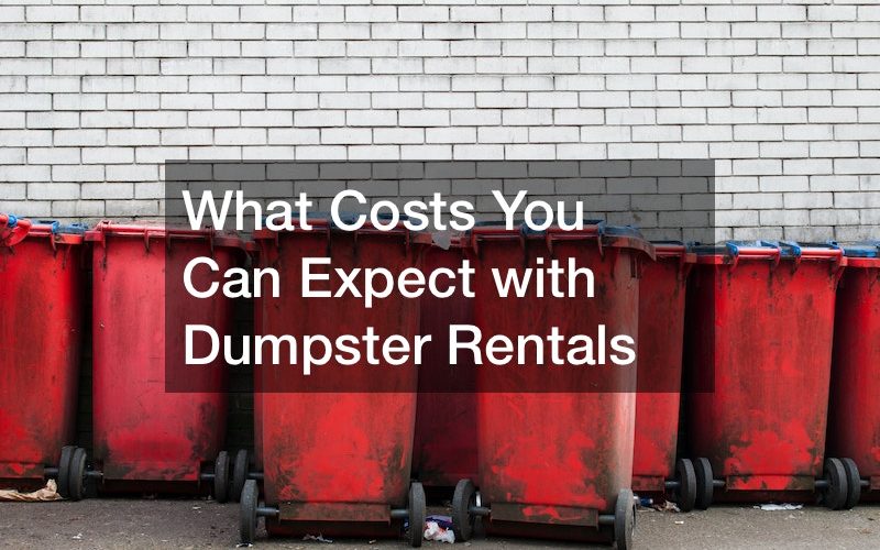 What Costs You Can Expect with Dumpster Rentals