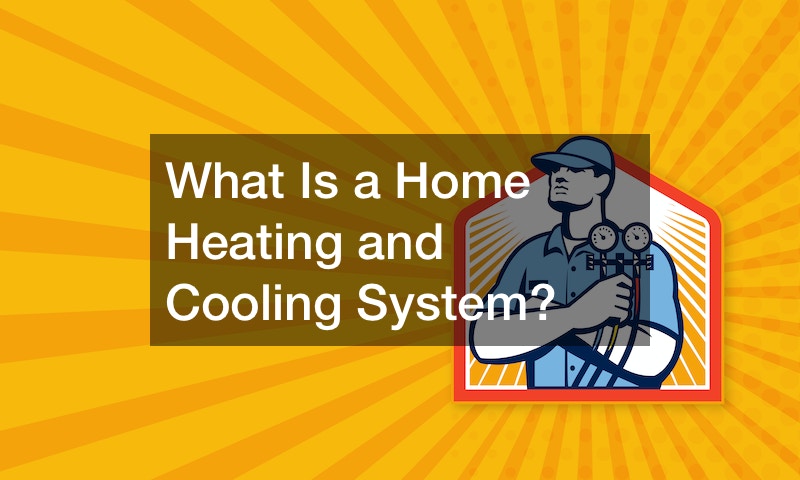 What Is a Home Heating and Cooling System?