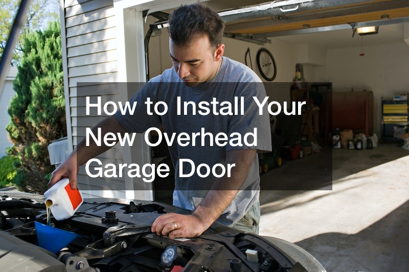 How to Install Your New Overhead Garage Door