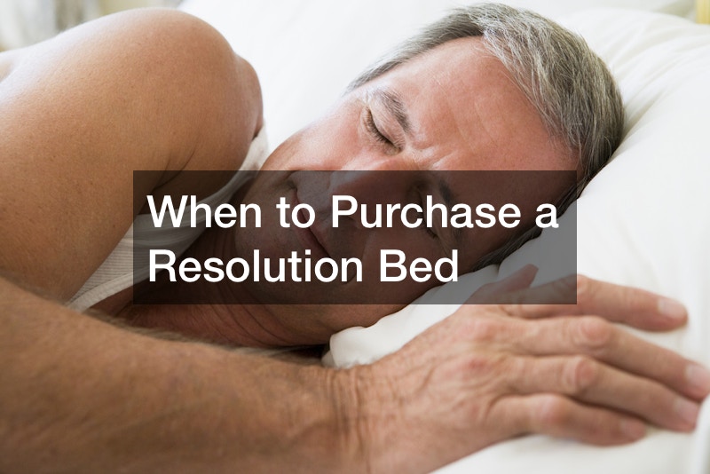 When to Purchase a Resolution Bed