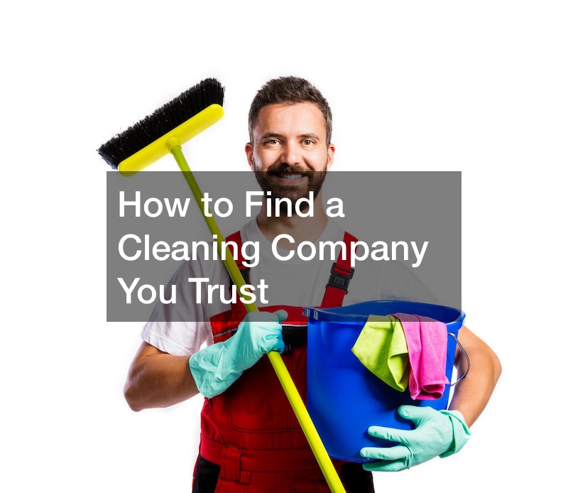 How to Find a Cleaning Company You Trust