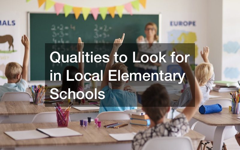 Qualities to Look for in Local Elementary Schools