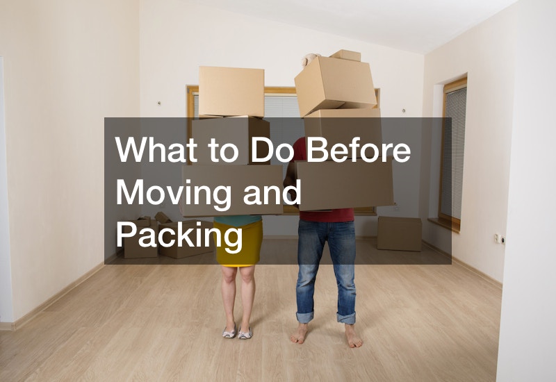 What to Do Before Moving and Packing