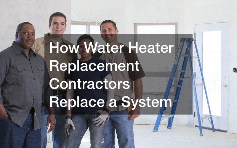How Water Heater Replacement Contractors Replace a System