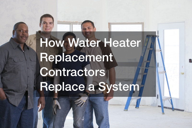 How Water Heater Replacement Contractors Replace a System