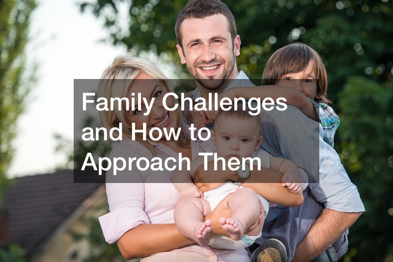 Family Challenges and How to Approach Them