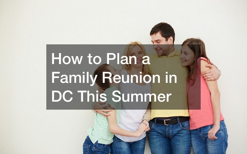 How to Plan a Family Reunion in DC This Summer