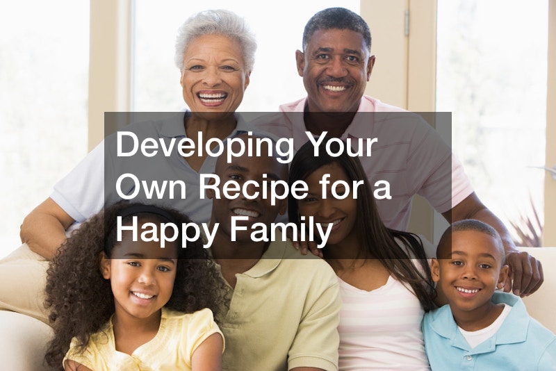 Developing Your Own Recipe for a Happy Family
