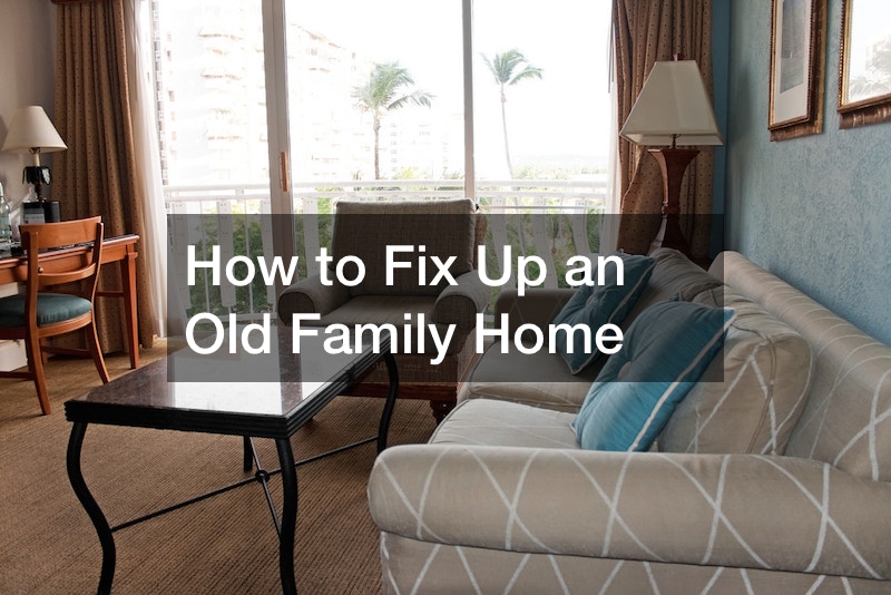 How to Fix Up an Old Family Home