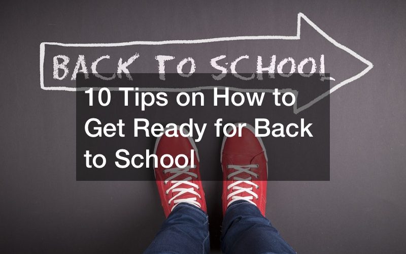 10 Tips on How to Get Ready for Back to School