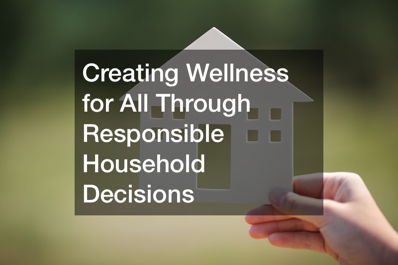 Creating Wellness for All Through Responsible Household Decisions