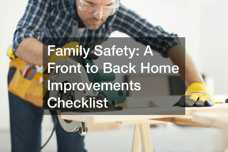 Family Safety  A Front to Back Home Improvements Checklist