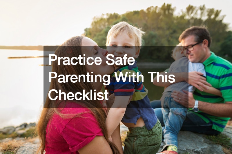 Practice Safe Parenting With This Checklist